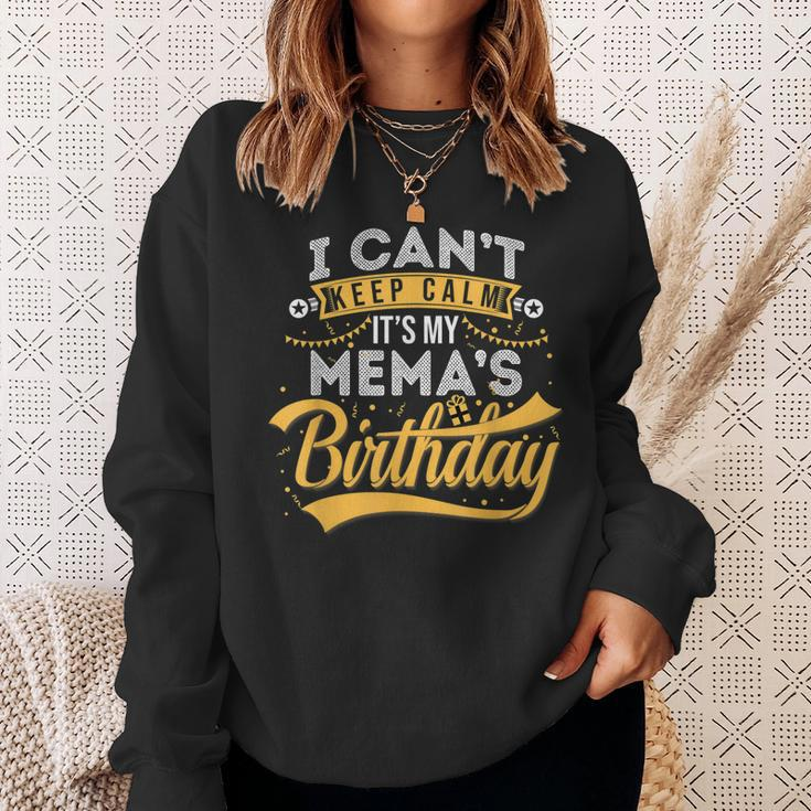 I Cant Keep Calm Its My Memas Birthday Happy Sweatshirt Gifts for Her