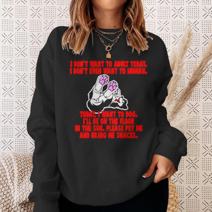 I Don’T Want To Adult Today I Don’T Even Want To Human Sweatshirt Gifts for Her