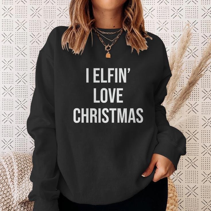 I Elfing Love Christmas Funny Christmas Slogans Christmas Squad Christmas Tree Sweatshirt Gifts for Her