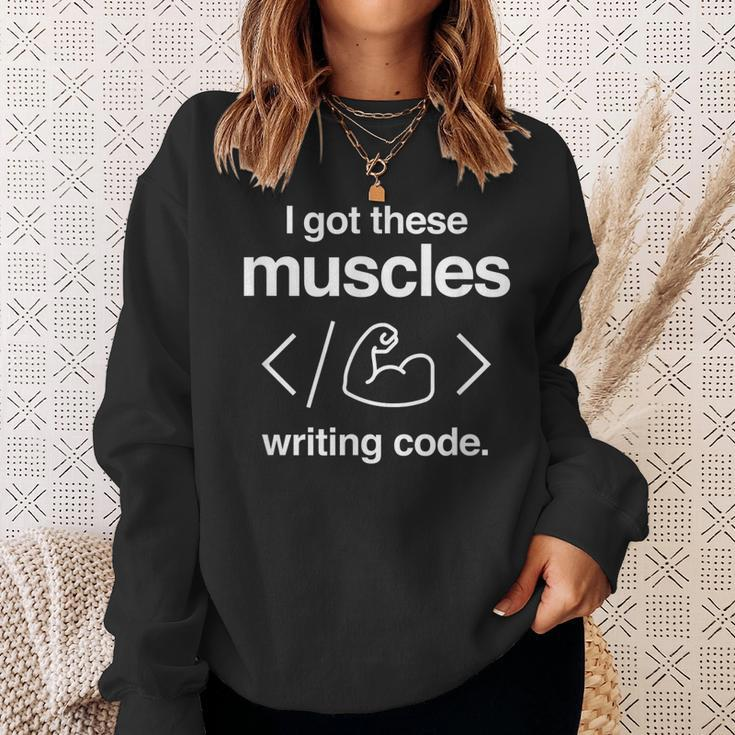 I Got These Muscles Writing Code Funny Computer Coder Sweatshirt Gifts for Her