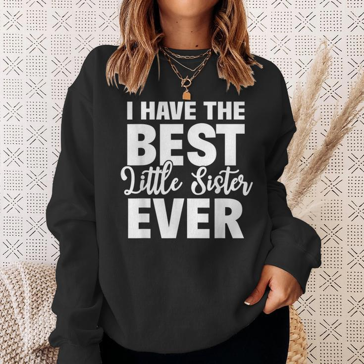 I Have The Best Little Sister Ever Funny Big Sister Brother Sweatshirt Gifts for Her