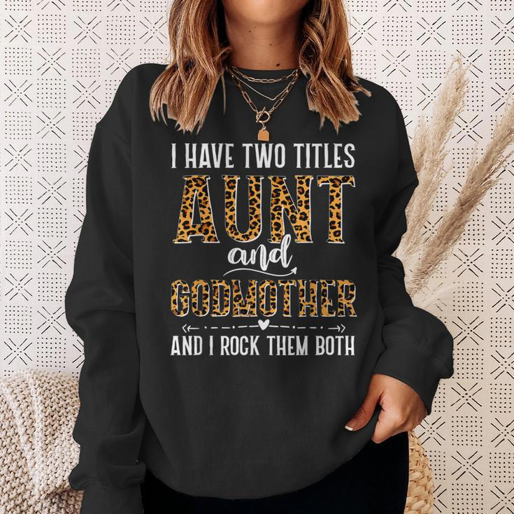 I Have Two Titles Aunt And Godmother Gifts For Mothers Day Sweatshirt Gifts for Her