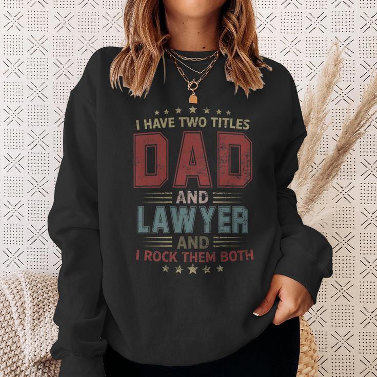 I Have Two Titles Dad And Lawyer Outfit Fathers Day Fun Sweatshirt Gifts for Her