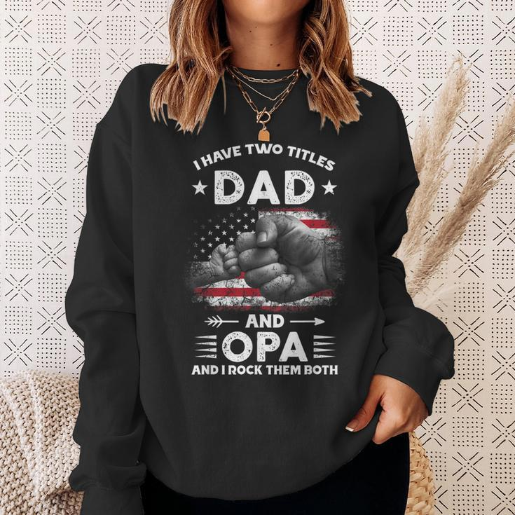 I Have Two Titles Dad And Opa Men Vintage Decor Grandpa V5 Sweatshirt Gifts for Her