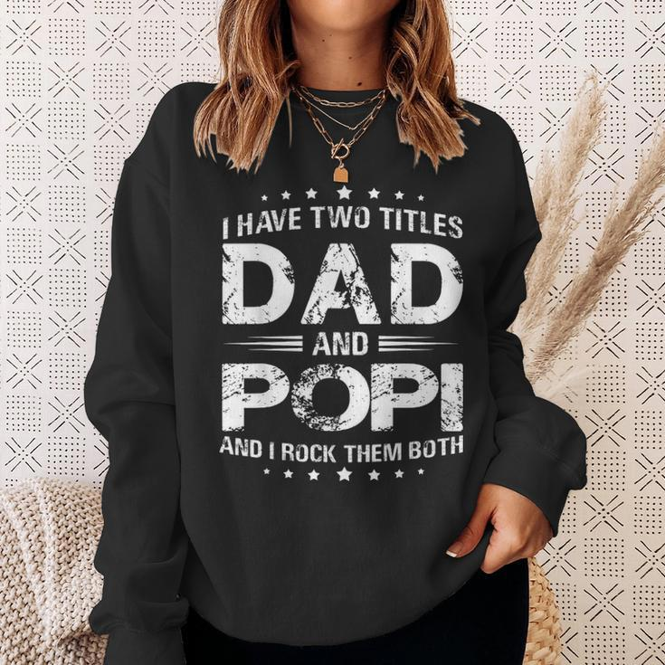 I Have Two Titles Dad And PopiFathers Day Gift Sweatshirt Gifts for Her