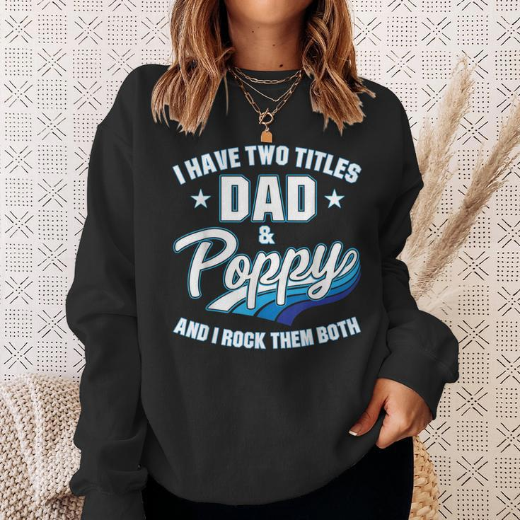 I Have Two Titles Dad And Poppy Men Retro Decor Grandpa V4 Sweatshirt Gifts for Her