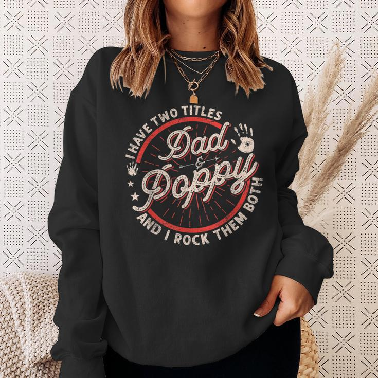 I Have Two Titles Dad And Poppy Men Vintage Decor Grandpa Sweatshirt Gifts for Her