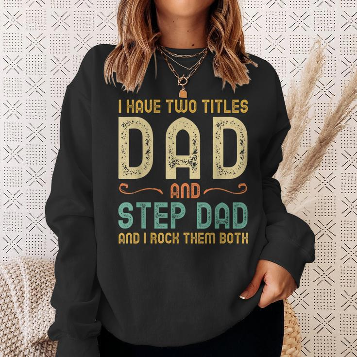 I Have Two Titles Dad And Step-Dad Retro Vintage Stepdad Sweatshirt Gifts for Her