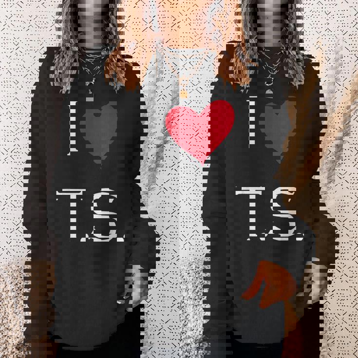 I Heart Ts Sweatshirt Gifts for Her