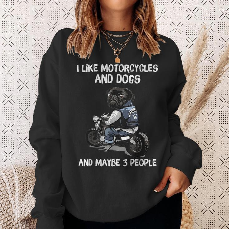 I Like Motorcycles And Dogs And Maybe 3 People Pug Dog Lover Sweatshirt Gifts for Her