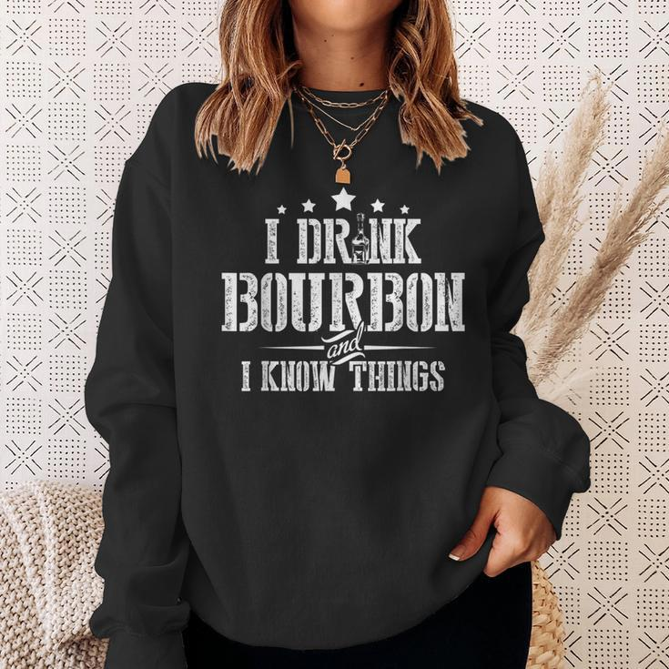 I Love Bourbon Lover Gifts I Drink Bourbon And I Know Things Sweatshirt Gifts for Her