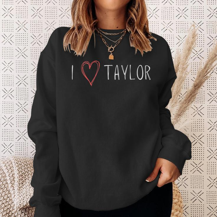 I Love Taylor - I Heart Taylor First Name Sweatshirt Gifts for Her