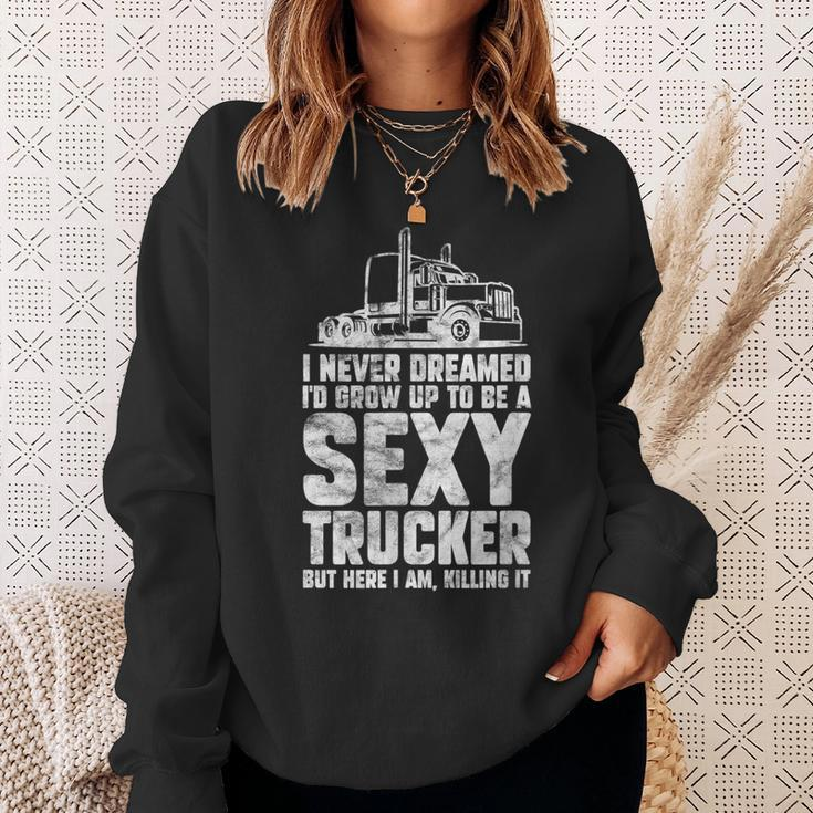 I Never Dreamed Id Grow Up To Be A Sexy Trucker Distressed Sweatshirt Gifts for Her