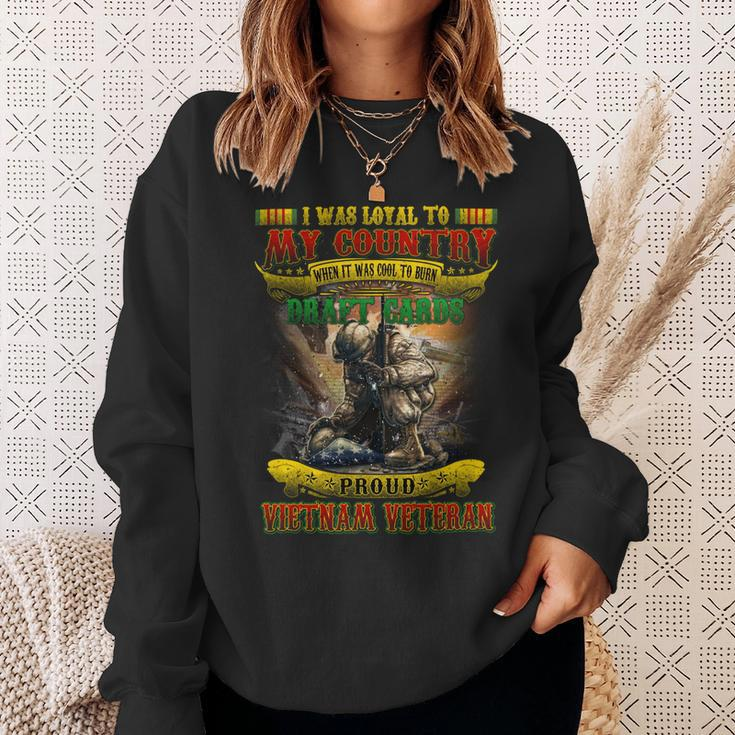 I Was Loyal To My Country When It Was Cool To Burn Draft Cards Proud Vietnam Veteran Sweatshirt Gifts for Her