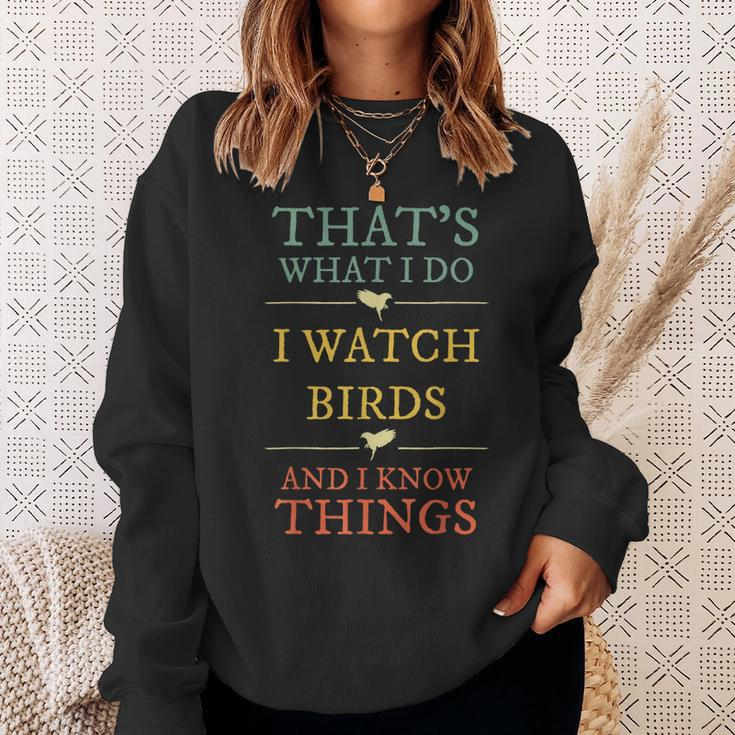 I Watch Birds I Know Things Birds Watching Lover Gift Sweatshirt Gifts for Her