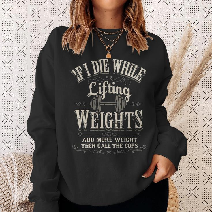 If I Die While Lifting Weights Funny Quote Gym Gifts Workout Sweatshirt Gifts for Her