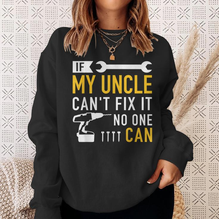 If My Uncle Cant Fix Ist No One Can Sweatshirt Gifts for Her