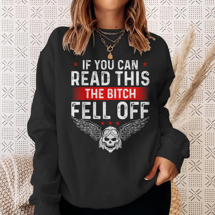 If You Can Read This The Bitch Fell Off Funny Biker Sweatshirt Gifts for Her