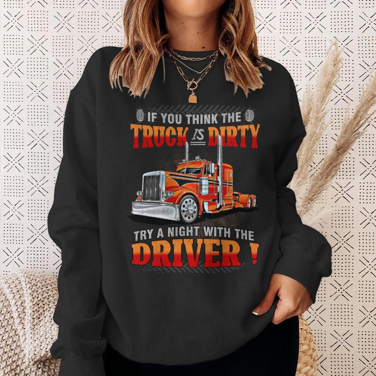 If You Think The Truck Is Dirty Try A Aight With The Driver Sweatshirt Gifts for Her