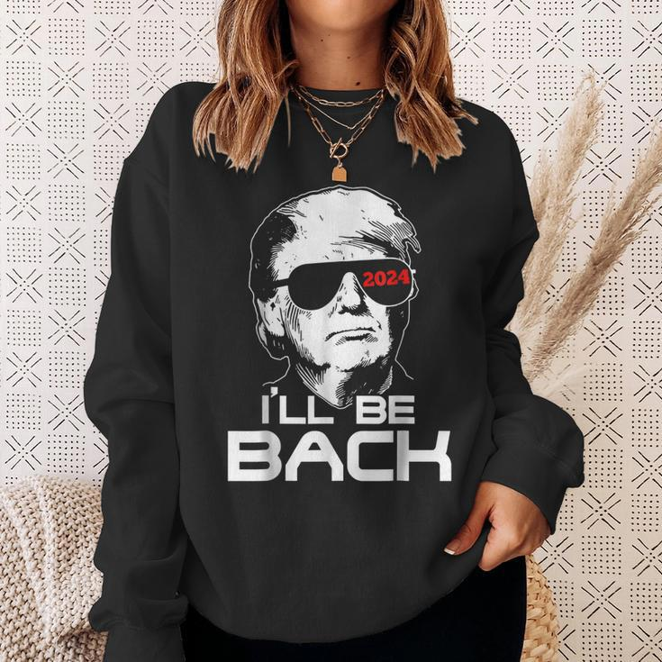 Ill Be Back Trump 2024 Sweatshirt Gifts for Her