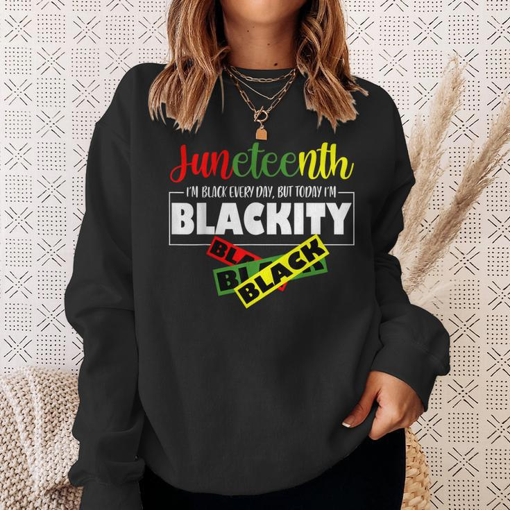 Im Blackity Black African American Black Power Junenth Sweatshirt Gifts for Her
