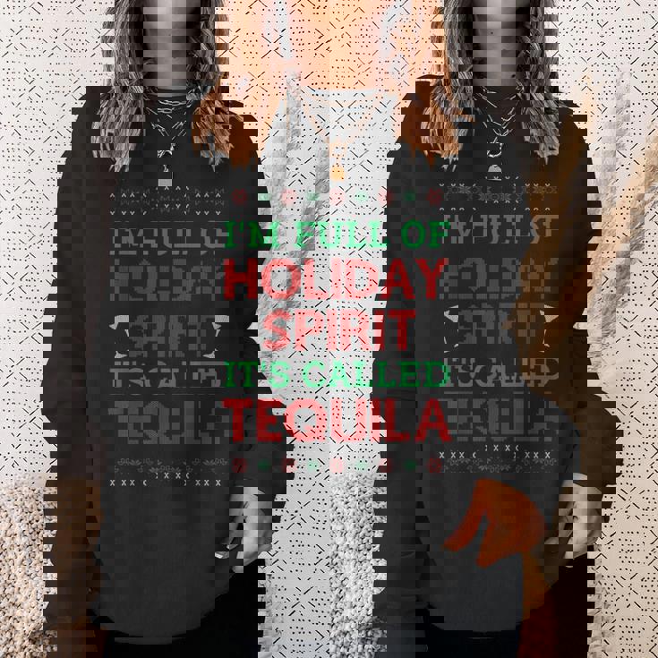 Im Full Of Holiday Spirit Its Called Tequila Christmas Men Women Sweatshirt Graphic Print Unisex Gifts for Her
