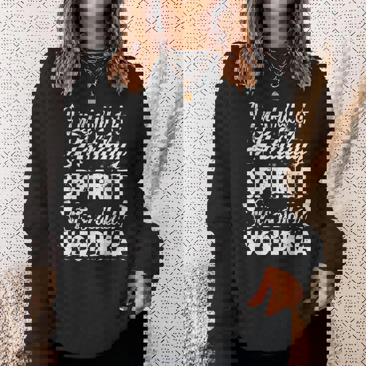 Im Full Of Holiday Spirit Its Called Vodka Men Women Sweatshirt Graphic Print Unisex Gifts for Her