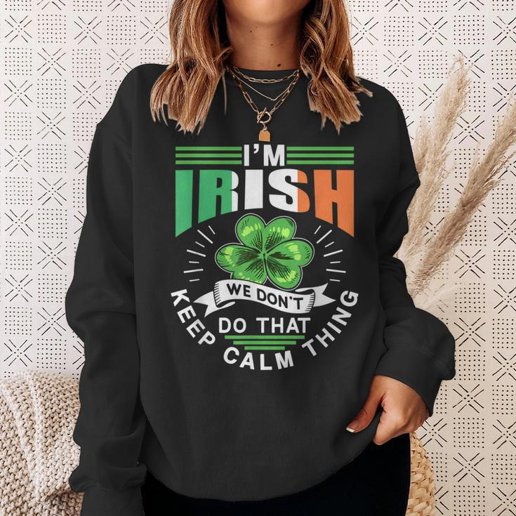 Im Irish We Dont Do That Keep Calm Thing Leprechaun Ireland Sweatshirt Gifts for Her