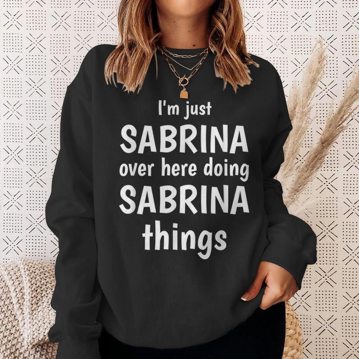 Im Just Sabrina Over Here Doing Sabrina Things Custom Name Sweatshirt Gifts for Her