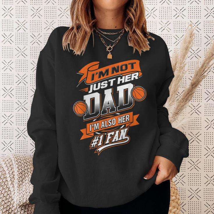 Im Not Just Her Dad Im Her Number 1 Fan Basketball Daddy Sweatshirt Gifts for Her