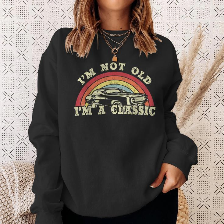 Im Not Old Im A Classic Vintage Car Dad Grandpa Men Sweatshirt Gifts for Her