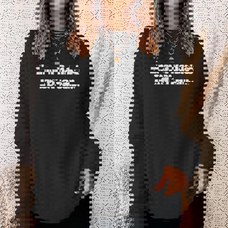 I’M On Blake’S Last Team And All I Got Was This Lousy Sweatshirt Gifts for Her