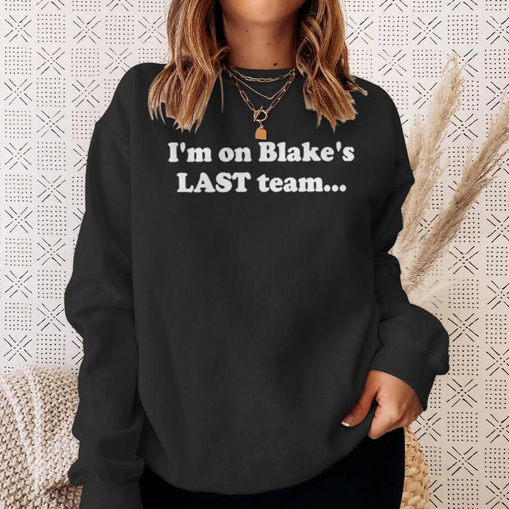 I’M On Blake’S Last TeamSweatshirt Gifts for Her