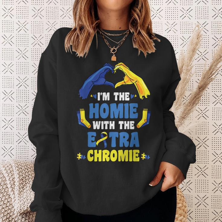 Im The Homie With Extra Chromie Down Syndrome Awareness Day Sweatshirt Gifts for Her