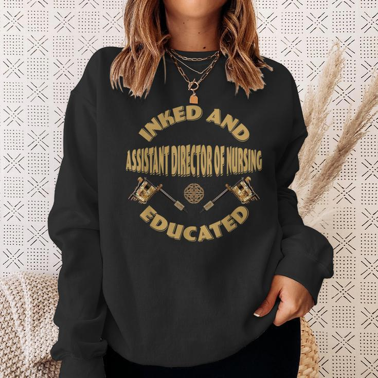 Inked And Educated Assistant Director Of Nursing Men Women Sweatshirt Graphic Print Unisex Gifts for Her