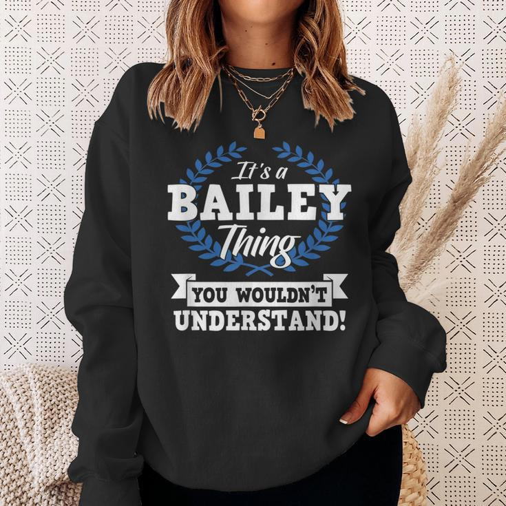 Its A Bailey Thing You Wouldnt Understand Name Sweatshirt Gifts for Her
