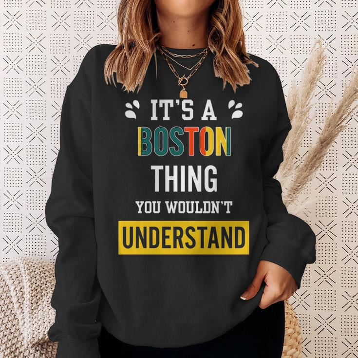 Its A Boston Thing You Wouldnt Understand Boston For Boston Sweatshirt Gifts for Her