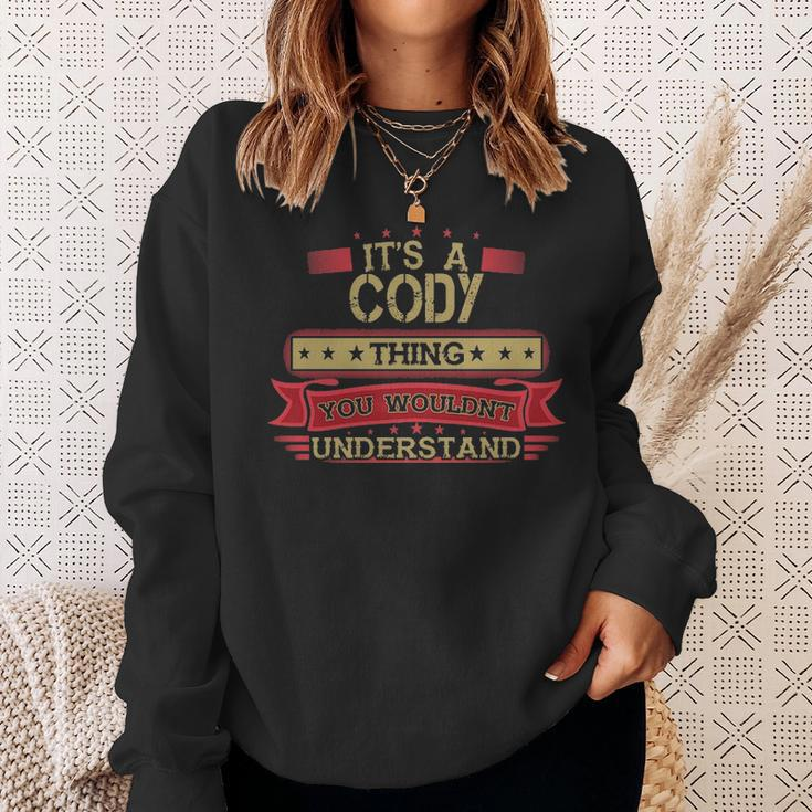 Its A Cody Thing You Wouldnt Understand Cody For Cody Sweatshirt Gifts for Her