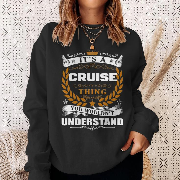 Its A Cruise Thing You Wouldnt Understand Cruise For Cruise Sweatshirt Gifts for Her