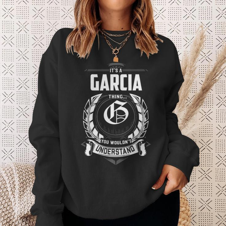 Its A Garcia Thing You Wouldnt Understand Personalized Last Name Gift For Garcia Sweatshirt Gifts for Her