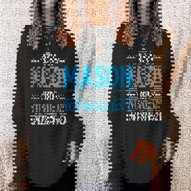 Its A Mason Thing Wouldnt Understand Personal Name Mason Sweatshirt Gifts for Her