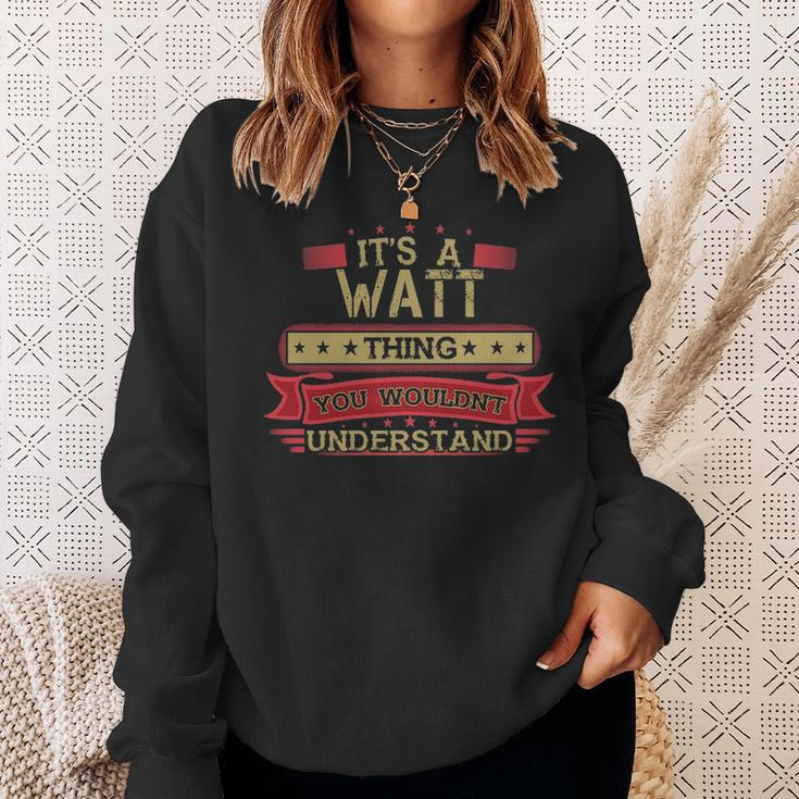 Its A Watt Thing You Wouldnt Understand Wat For Watt Sweatshirt Gifts for Her