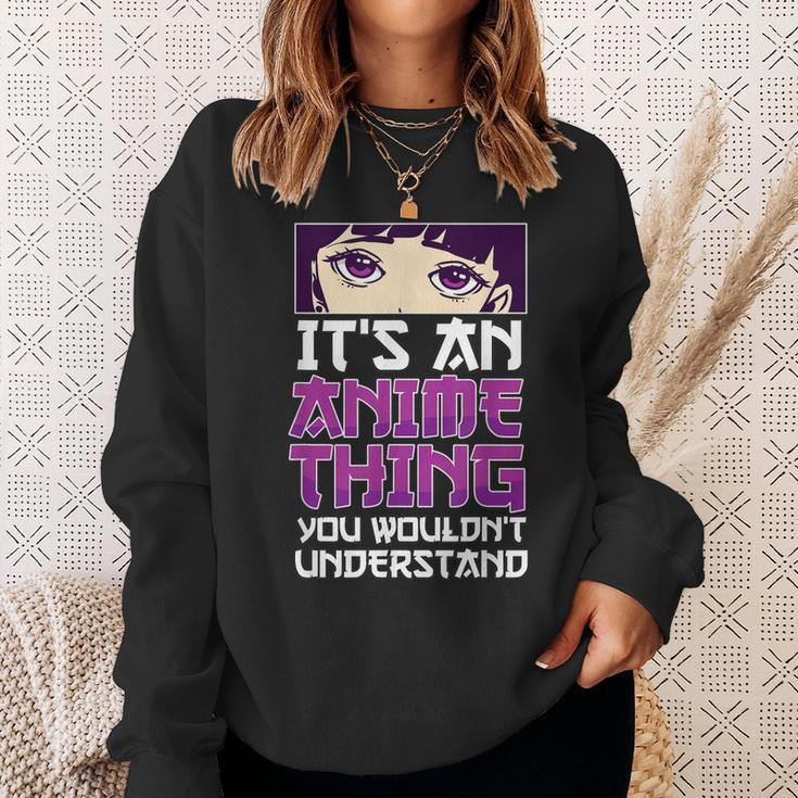 Its An Anime Thing You Wouldnt Understand Anime Eyes Anime Sweatshirt Gifts for Her