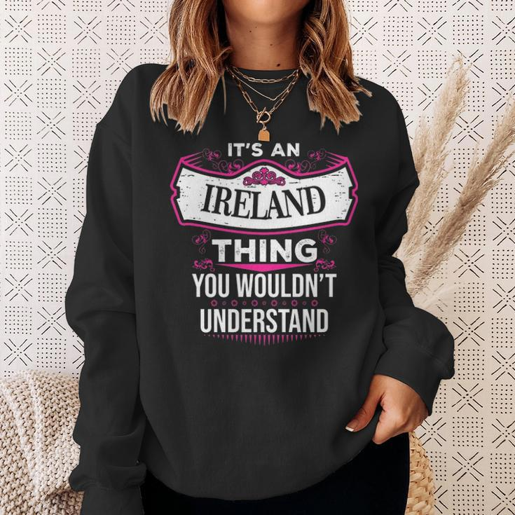 Its An Ireland Thing You Wouldnt Understand Ireland For Ireland Sweatshirt Gifts for Her