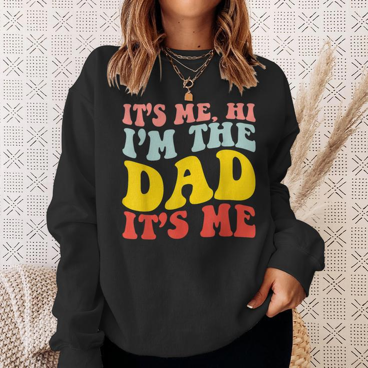 Its Me Hi Im The Dad Its Me For Dad Fathers Day Groovy Sweatshirt Gifts for Her