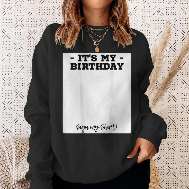 Its My Birthday Bday Special Day - Backside Sign My Sweatshirt Gifts for Her
