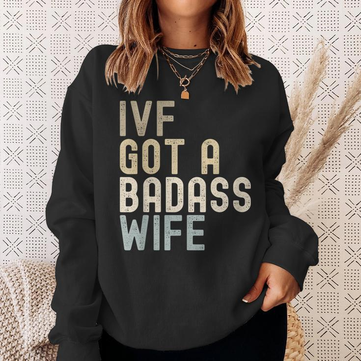 Ivf Dad Ivf Got A Badass Wife V2 Sweatshirt Gifts for Her