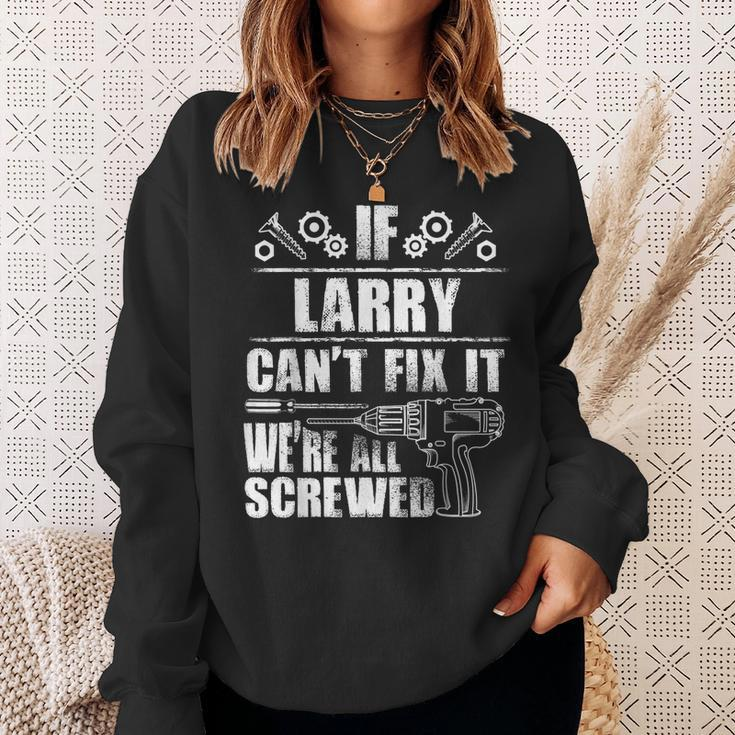 Larry Gift Name Fix It Funny Birthday Personalized Dad Idea Sweatshirt Gifts for Her