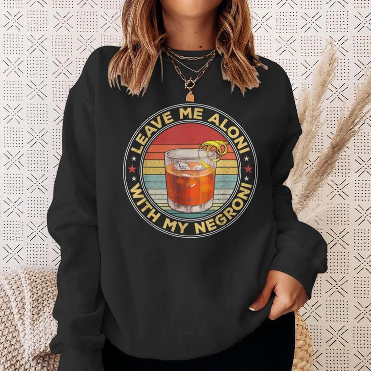 Leave Me Aloni With My Negroni Cocktail Drinker Drinking Sweatshirt Gifts for Her