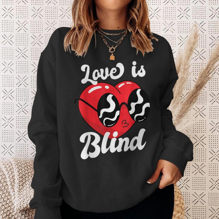 Love Is Blind Funny Valentines Day For Him For Her Men Women Sweatshirt Graphic Print Unisex Gifts for Her